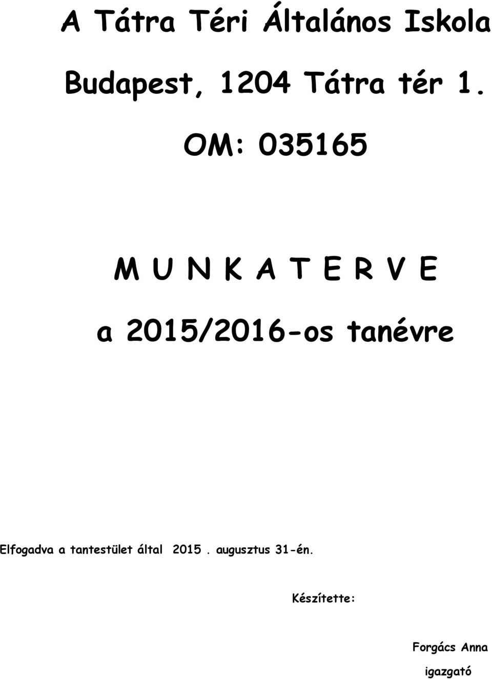 OM: 035165 M U N K A T E R V E a 2015/2016-os