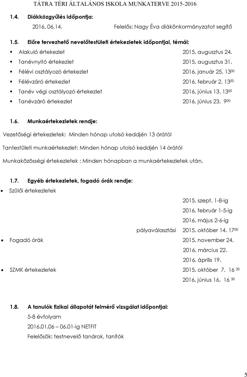 13 00 Tanévzáró értekezlet 2016.