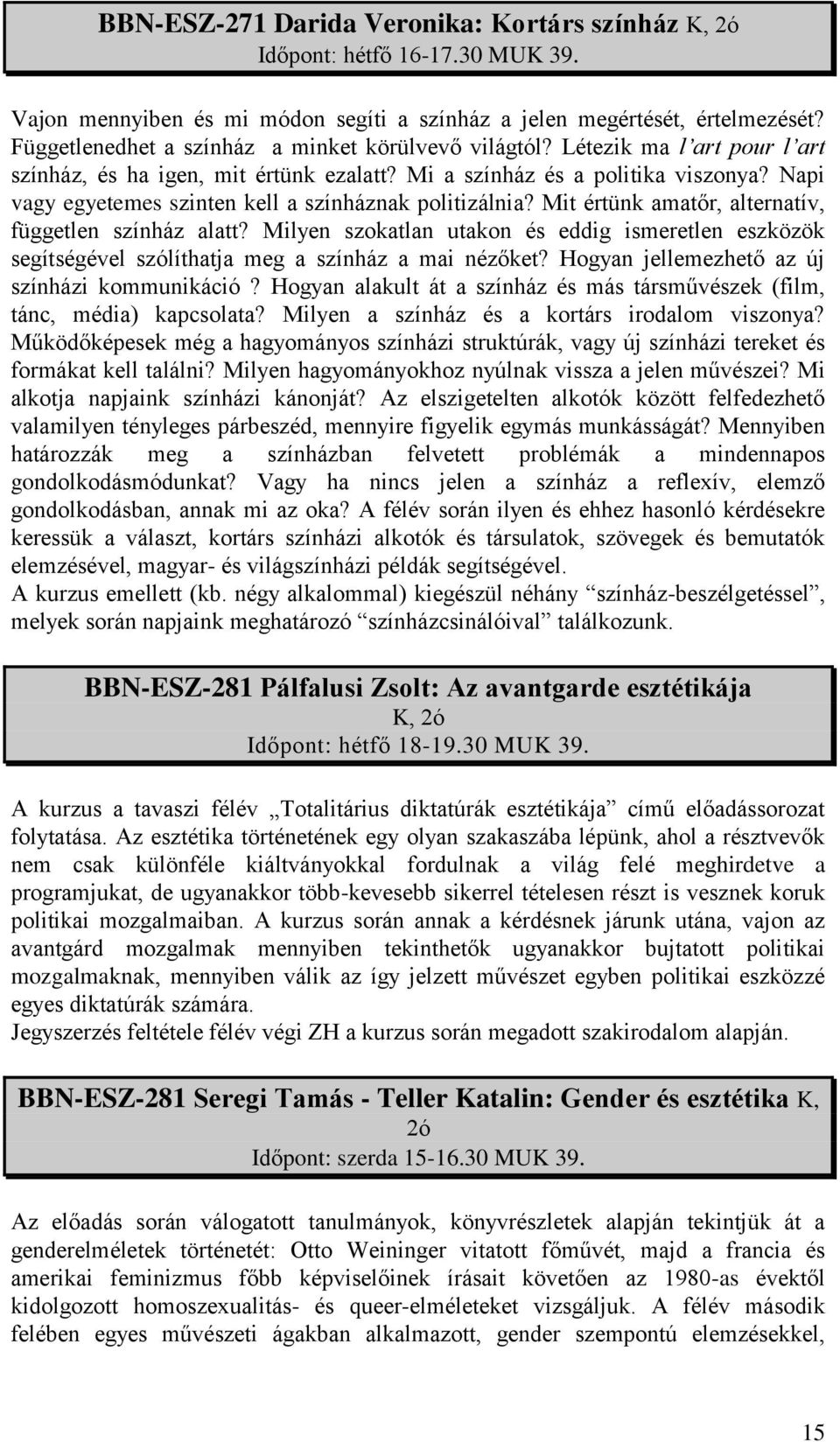 Napi vagy egyetemes szinten kell a színháznak politizálnia? Mit értünk amatőr, alternatív, független színház alatt?