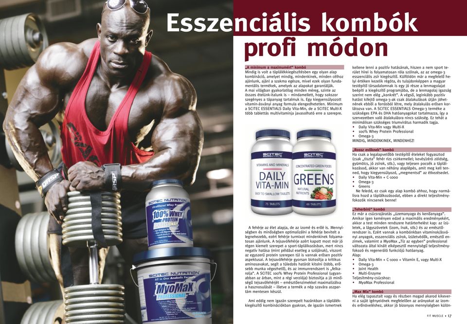 Minimum SCITEC ESSENTIALS Dily Vi-Min, d SCITEC Muli-X öbb blás muliviminj jvsolhó rr szrpr. klln lnni poziív hásánk, hiszn nm spor rül híri is folymosn ról szólnk, z z omg-3 ssznciális zsír kigészíô.