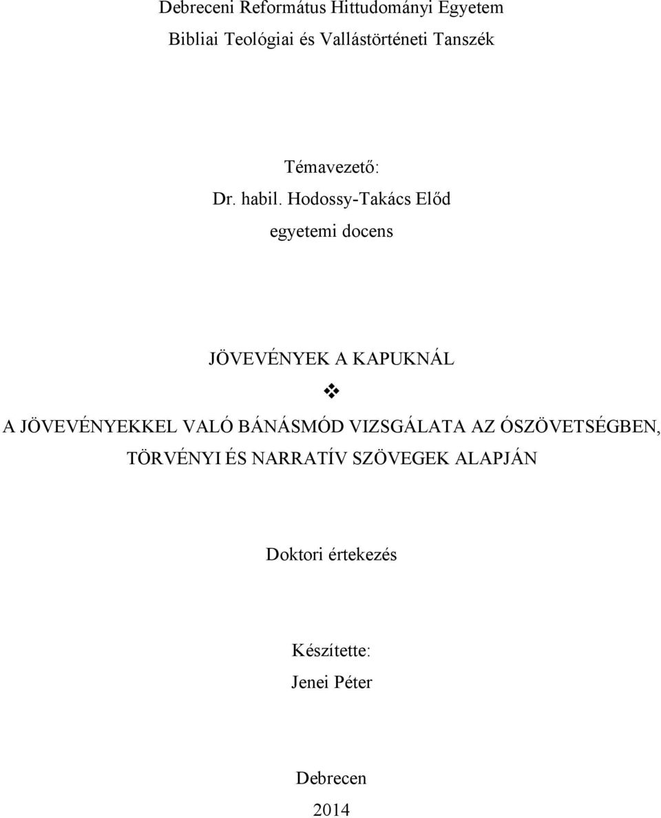 Hodossy-Takács Előd egyetemi docens JÖVEVÉNYEK A KAPUKNÁL v A JÖVEVÉNYEKKEL VALÓ