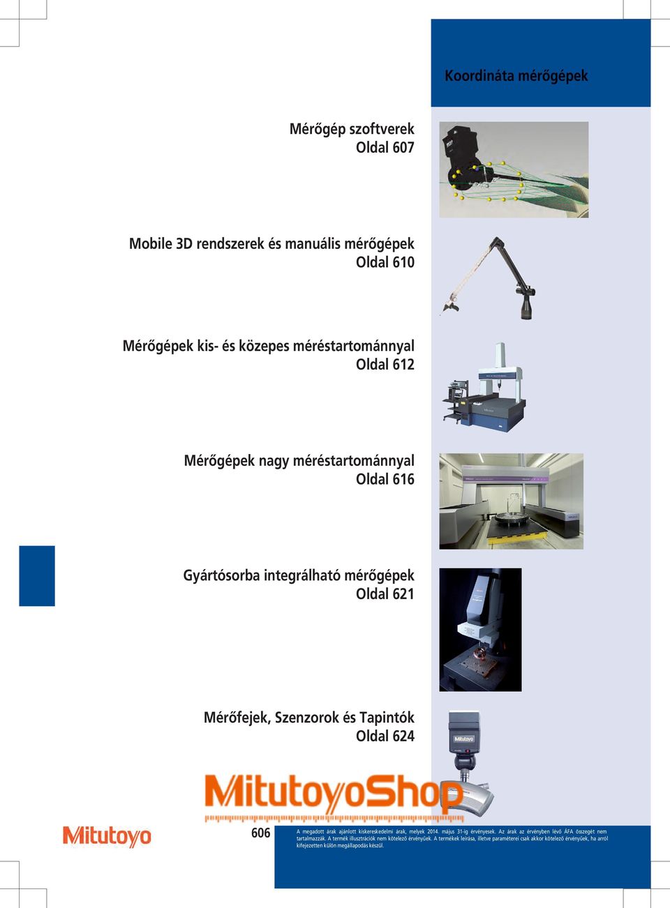 méréstartománnyal Oldal 612 Mérőgépek nagy méréstartománnyal Oldal 616