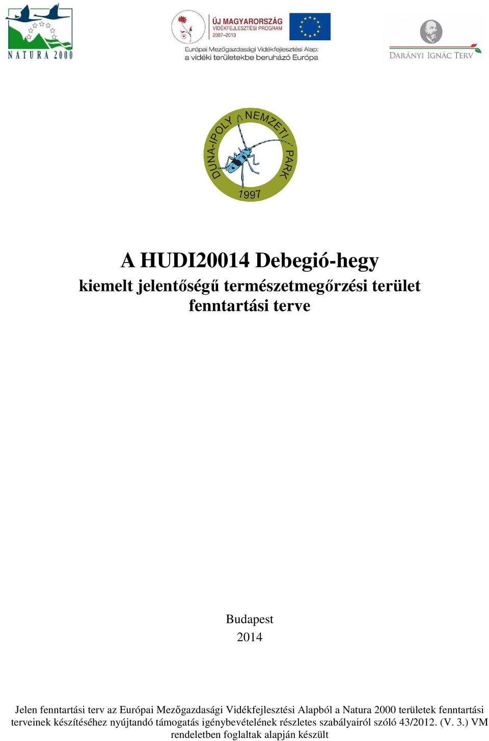 Natura 2000 területek fenntartási terveinek készítéséhez nyújtandó támogatás