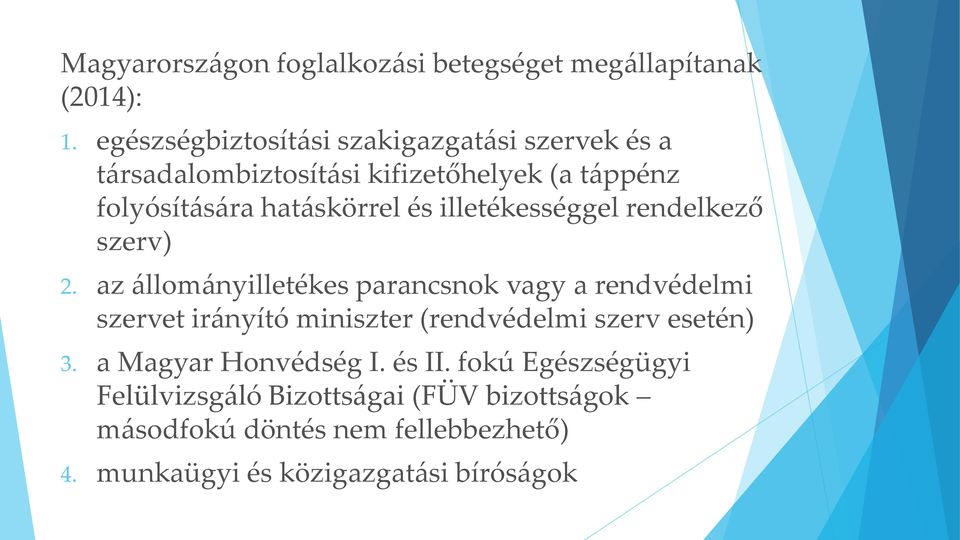 illetékességgel rendelkező szerv) 2.