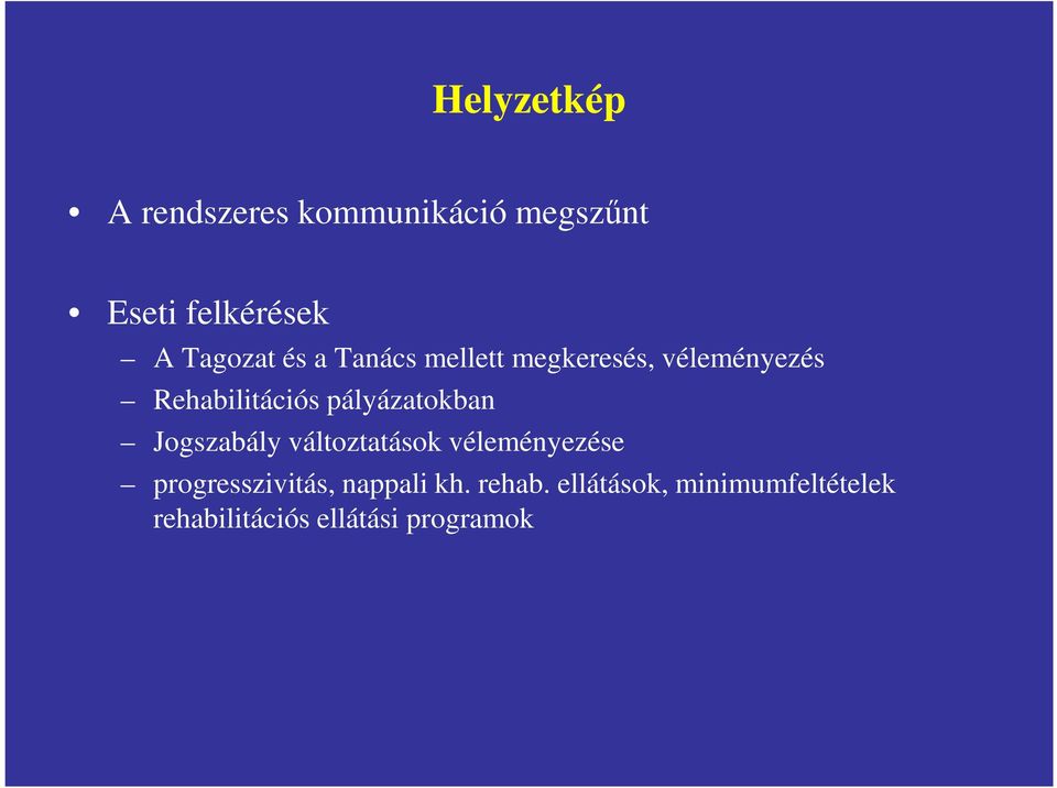 pályázatokban Jogszabály változtatások véleményezése progresszivitás,