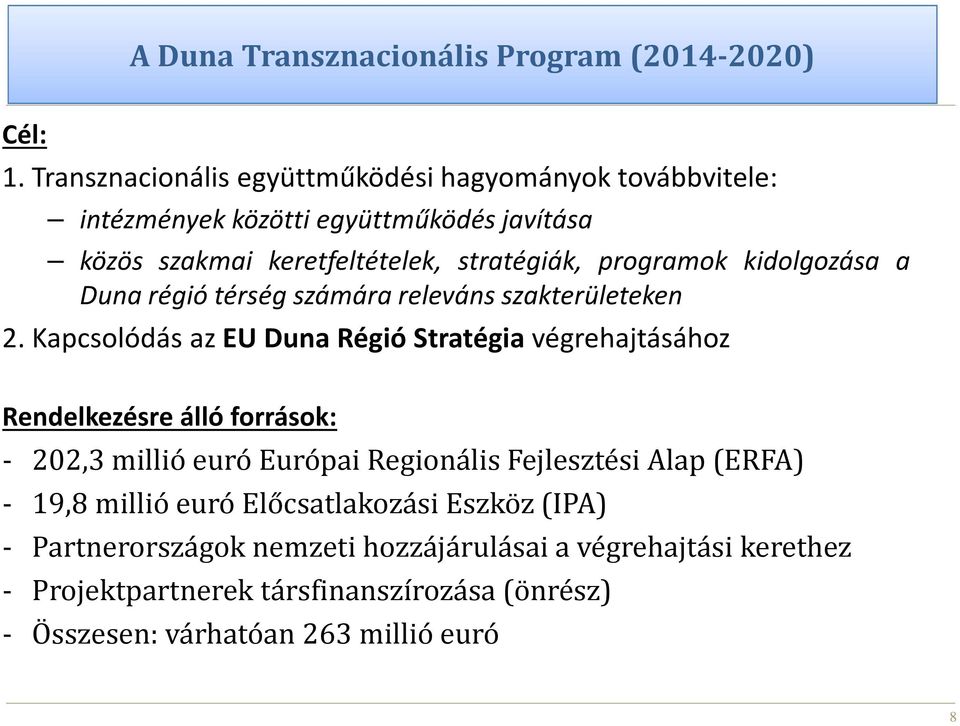 kidolgozása a Duna régió térség számára releváns szakterületeken 2.