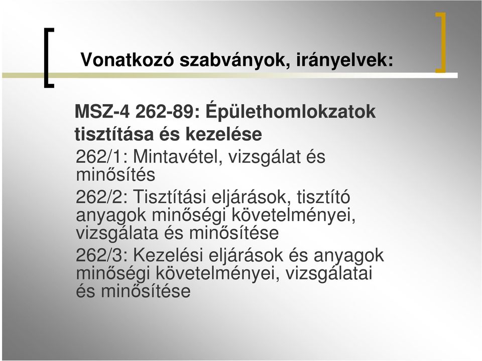 eljárások, tisztító anyagok minőségi követelményei, vizsgálata és minősítése