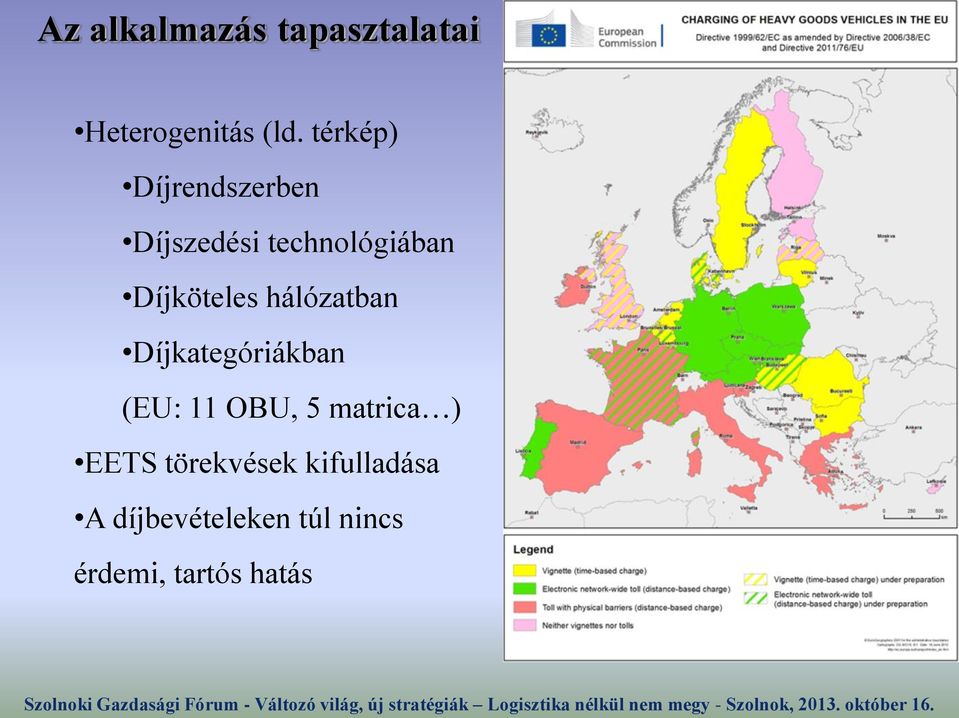 Díjköteles hálózatban Díjkategóriákban (EU: 11 OBU, 5