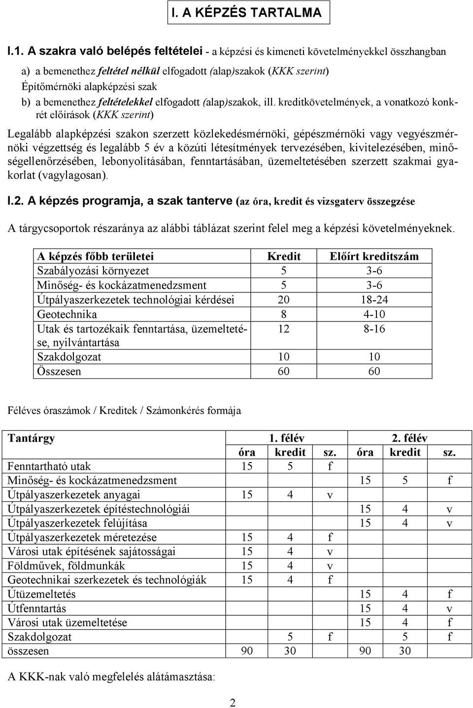 feltételekkel elfogadott (alap)ok, ill.
