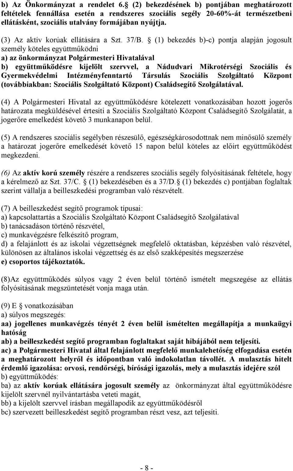 (3) Az aktív korúak ellátására a Szt. 37/B.