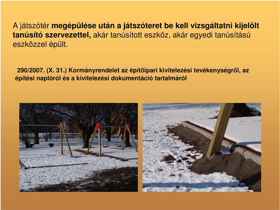eszközzel épült. 290/2007. (X. 31.