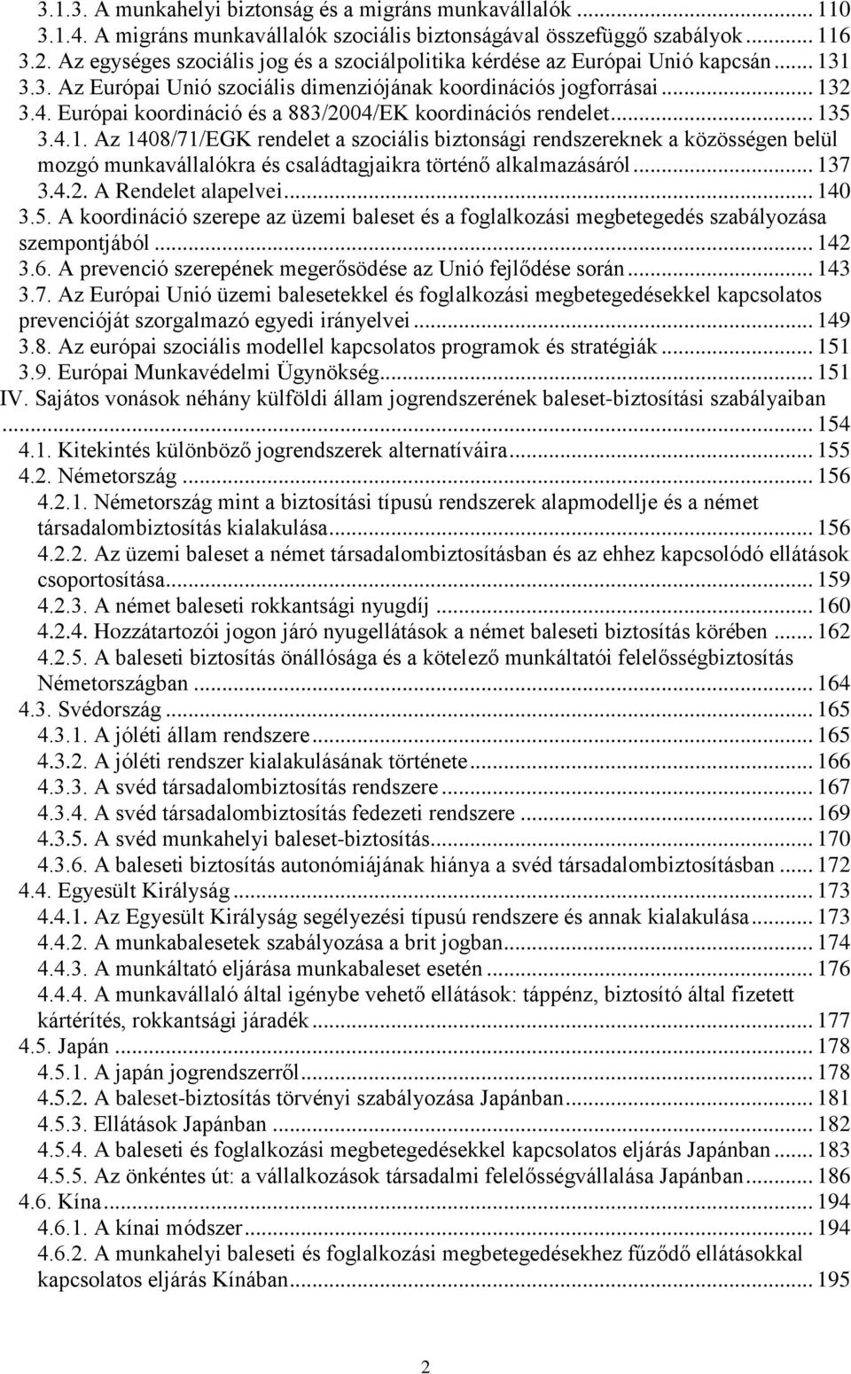 Európai koordináció és a 883/2004/EK koordinációs rendelet... 13