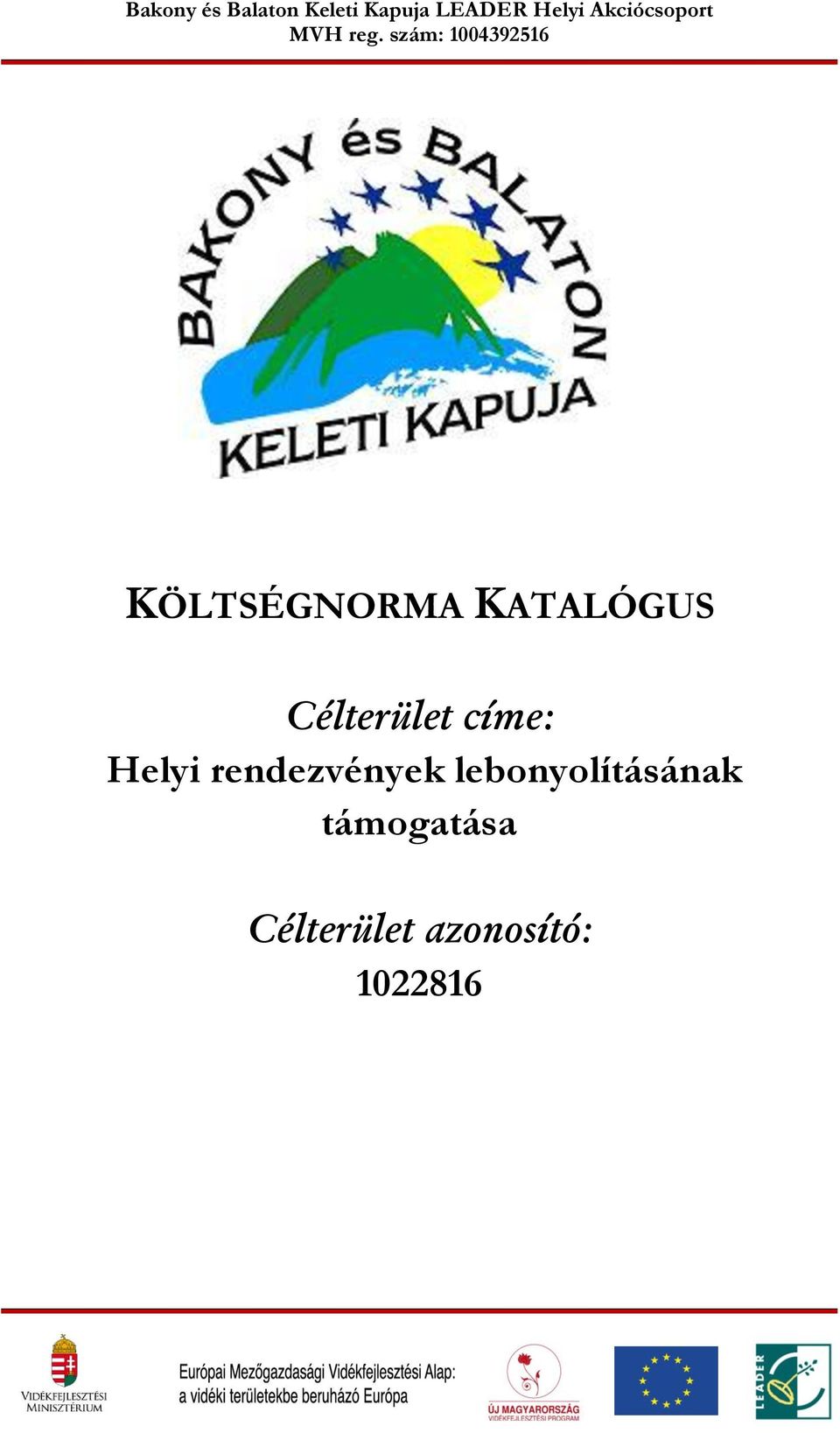 szám: 1004392516 KÖLTSÉGNORMA KATALÓGUS