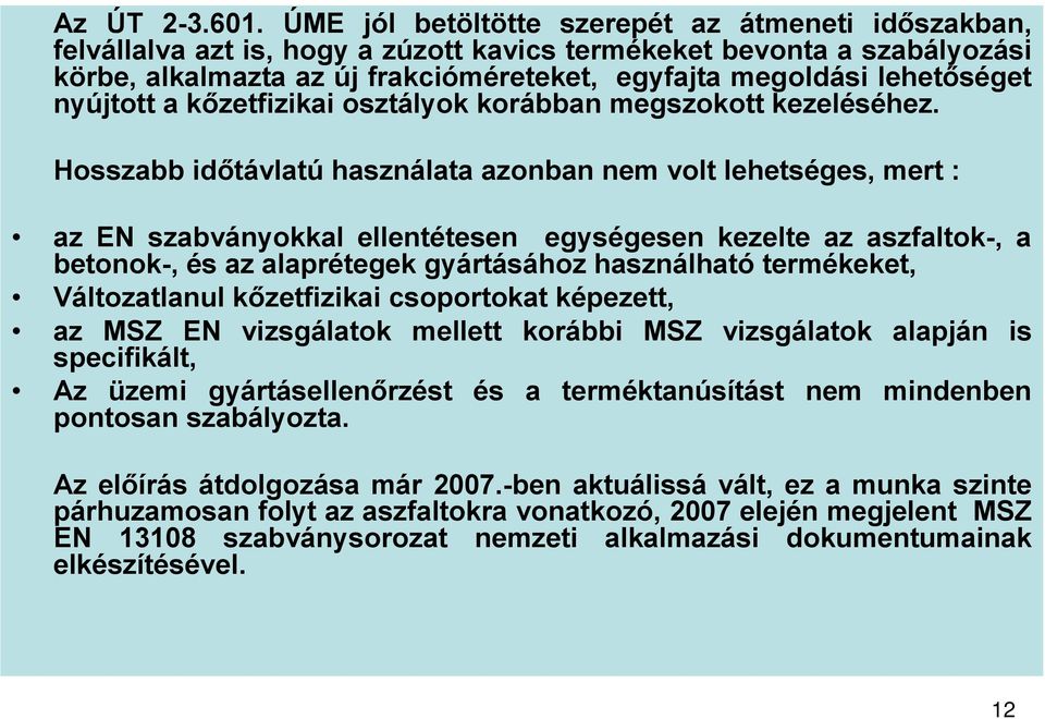 nyújtott a kőzetfizikai osztályok korábban megszokott kezeléséhez.