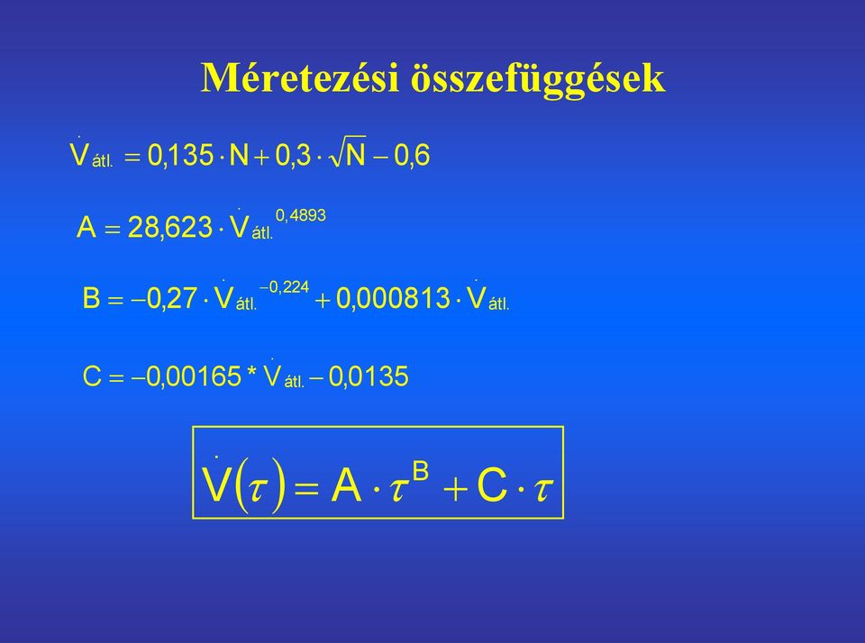 V 0,4893 átl. B 0,27 V. 0,224 átl.