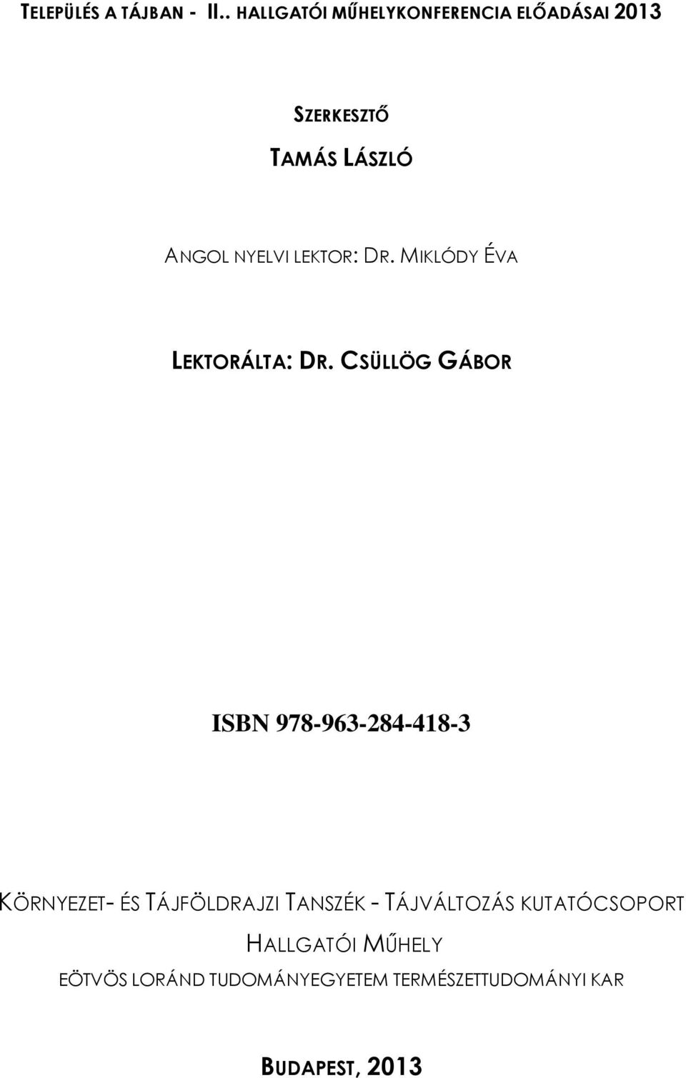 CSÜLLÖG GÁBOR ISBN 978-963-284-418-3 KÖRNYEZET- ÉS TÁJFÖLDRAJZI