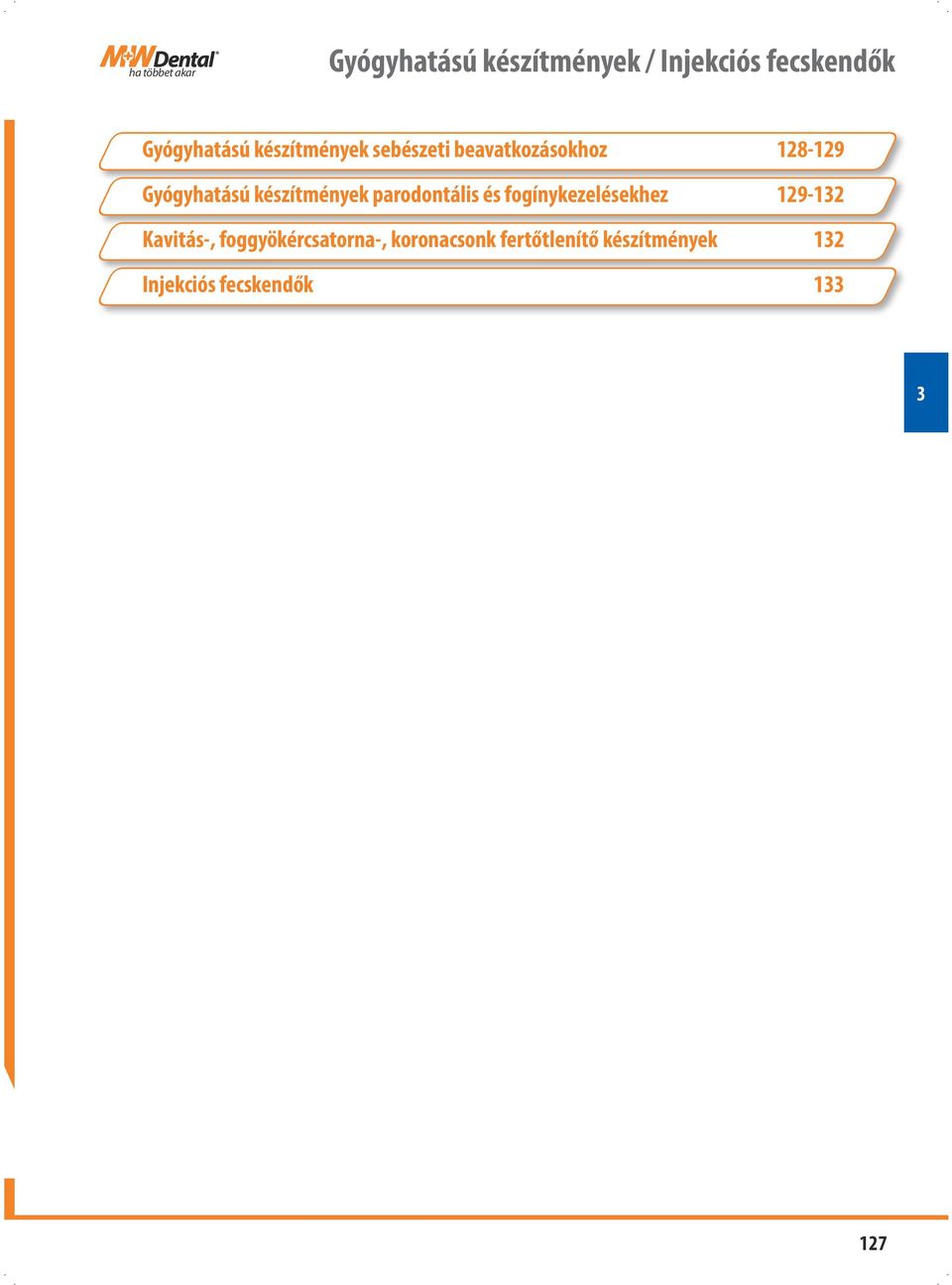 készítmények parodontális és fogínykezelésekhez 129-12 Kavitás-,