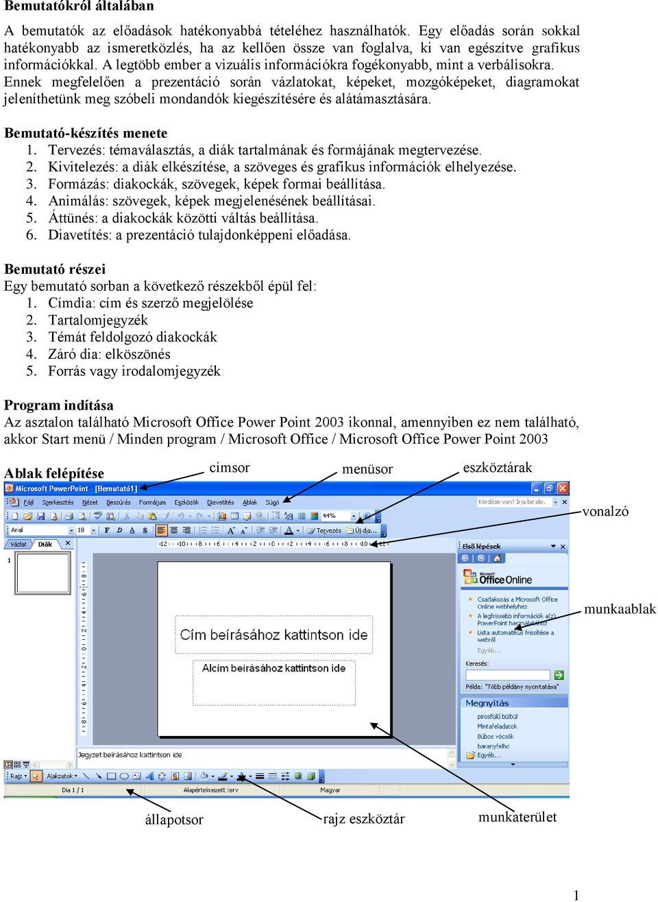 A legtöbb ember a vizuális információkra fogékonyabb, mint a verbálisokra.