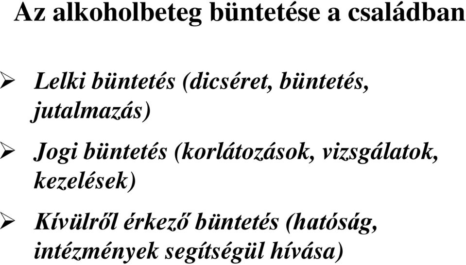 büntetés (korlátozások, vizsgálatok, kezelések)