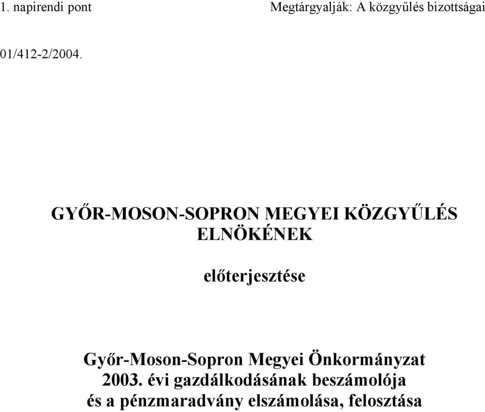 GYŐR-MOSON-SOPRON MEGYEI KÖZGYŰLÉS ELNÖKÉNEK előterjesztése