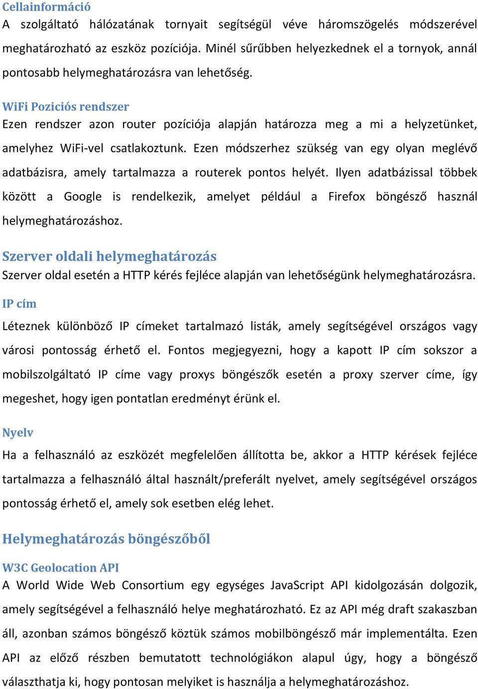 IP Nyelv H HTTP Helymeghatározás böngészőből W3C Geolocation