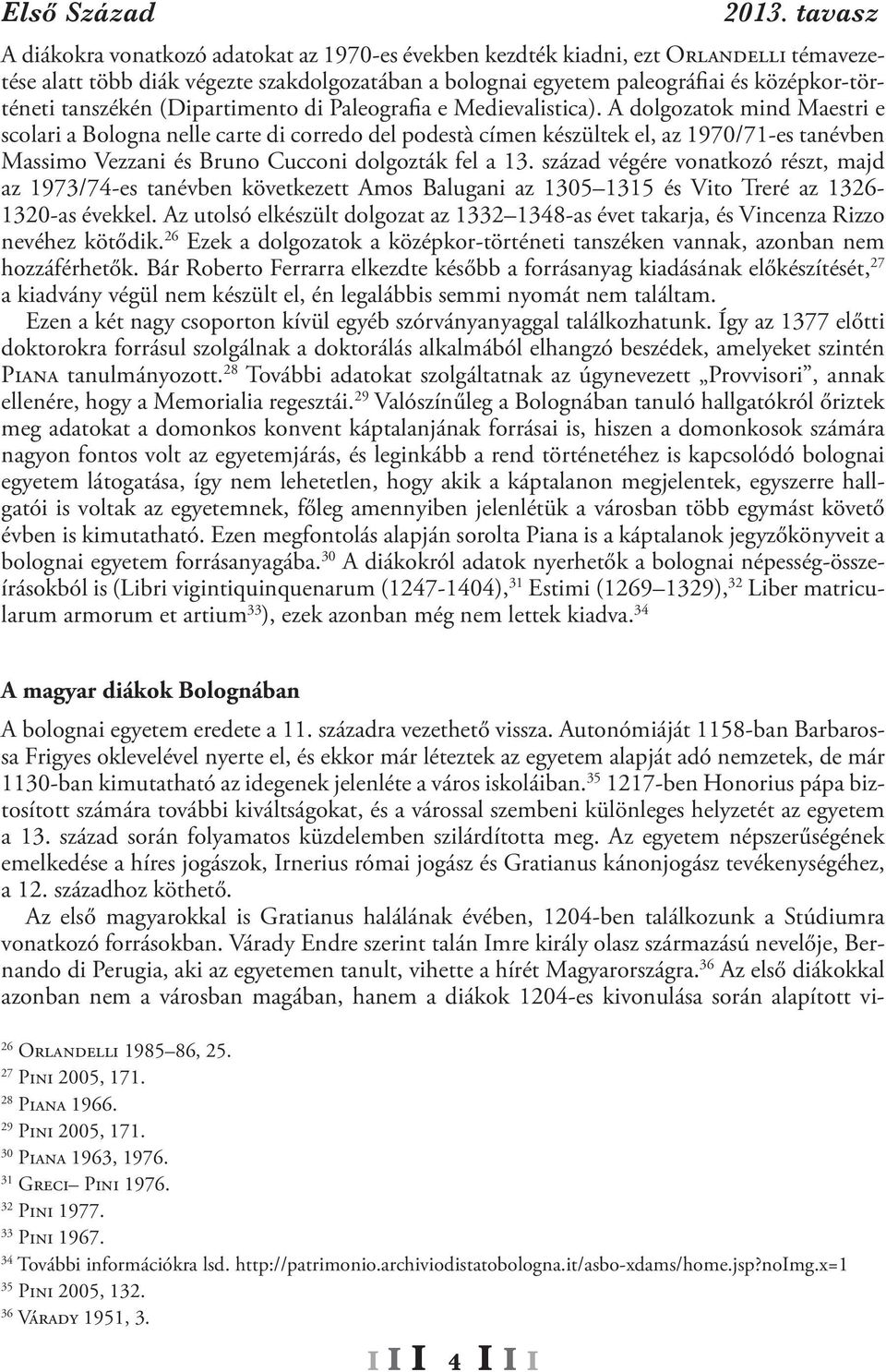 tanszékén (Dipartimento di Paleografia e Medievalistica).