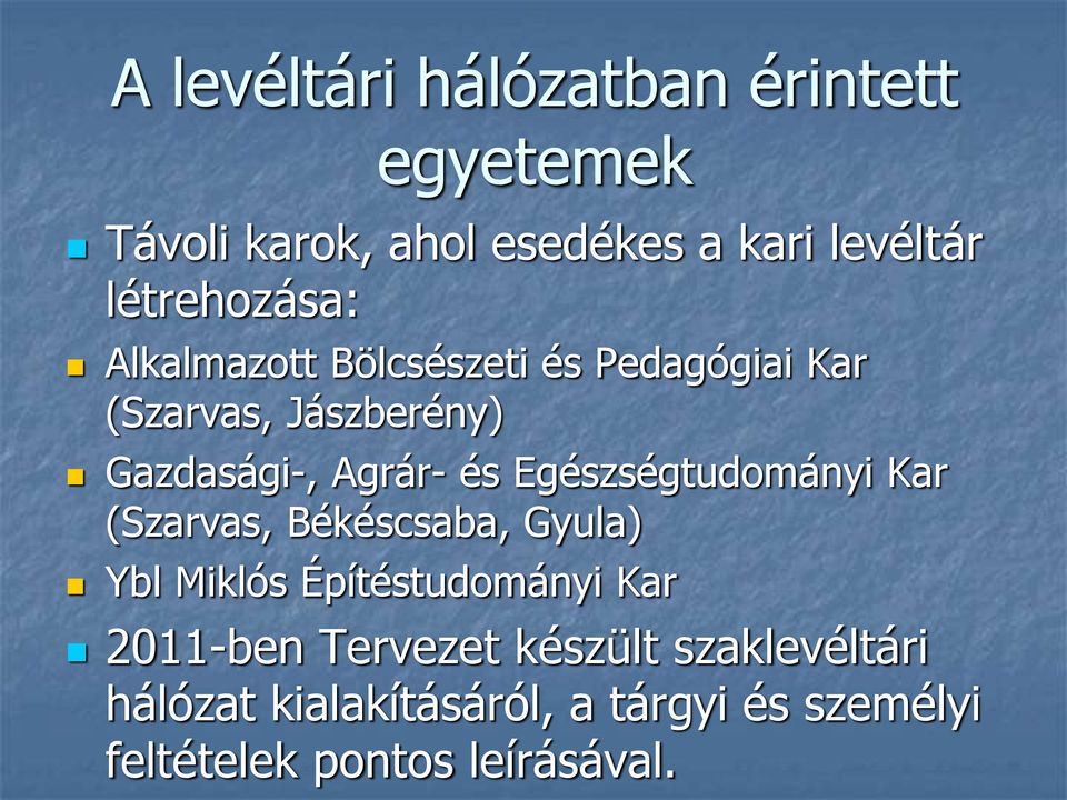 és Egészségtudományi Kar (Szarvas, Békéscsaba, Gyula) Ybl Miklós Építéstudományi Kar 2011-ben
