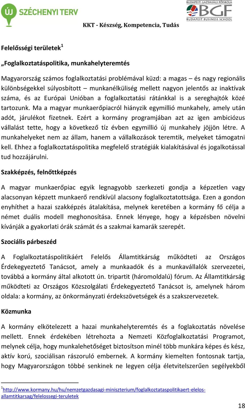 Ma a magyar munkaerőpiacról hiányzik egymillió munkahely, amely után adót, járulékot fizetnek.