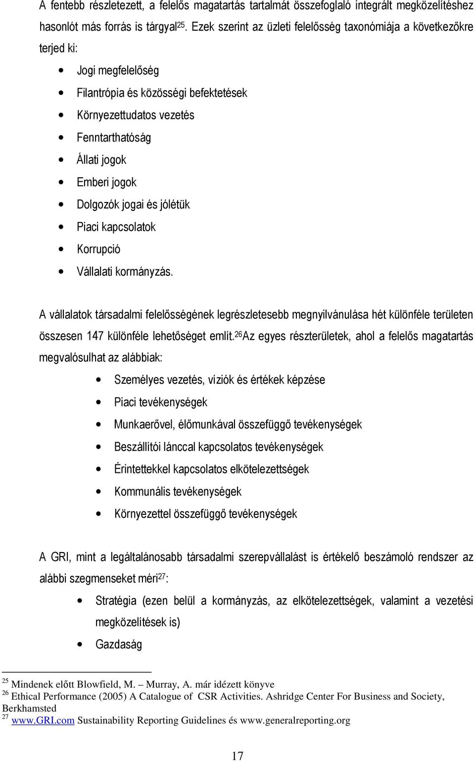 Dolgozók jogai és jólétük Piaci kapcsolatok Korrupció Vállalati kormányzás.