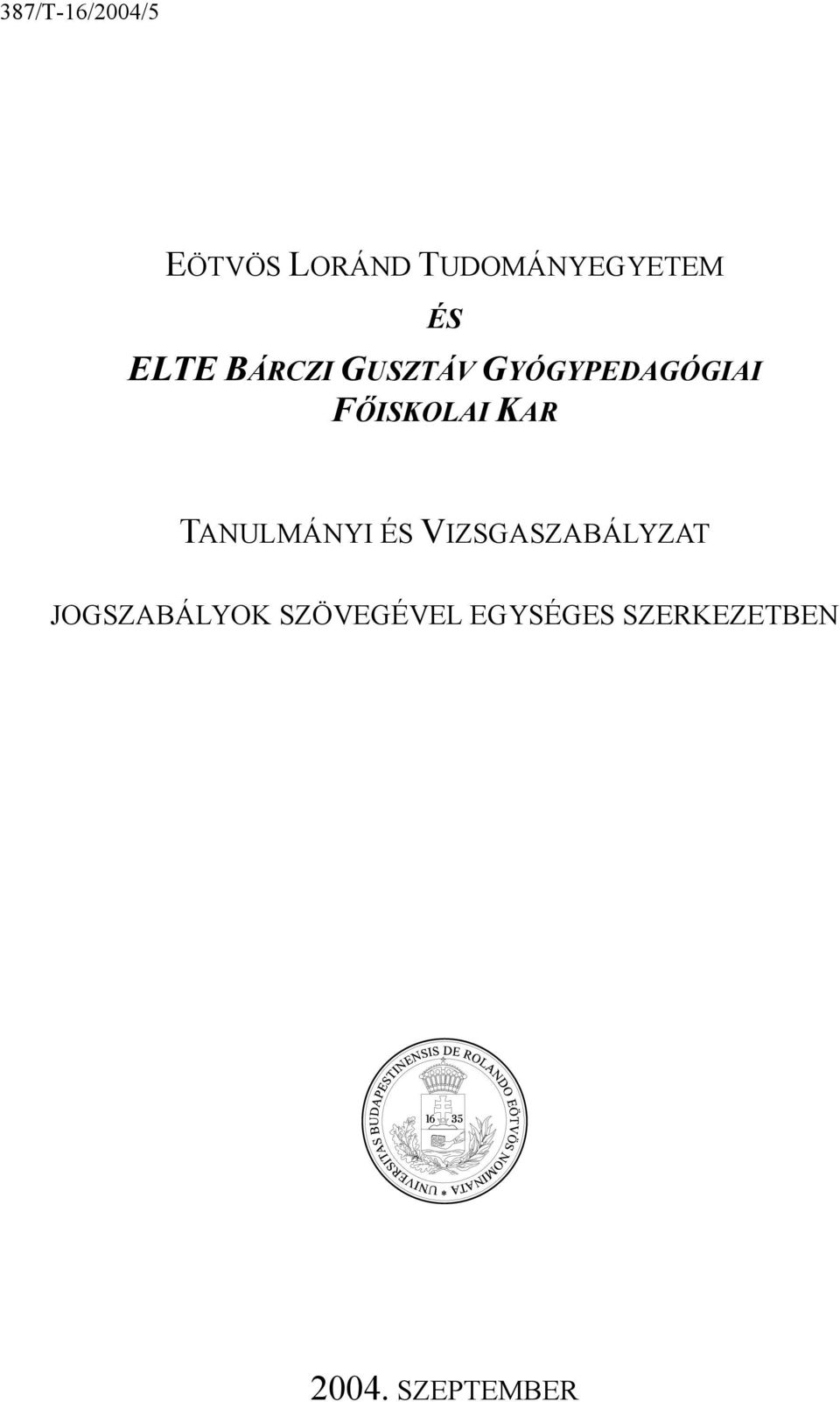 FŐISKOLAI KAR TANULMÁNYI ÉS VIZSGASZABÁLYZAT