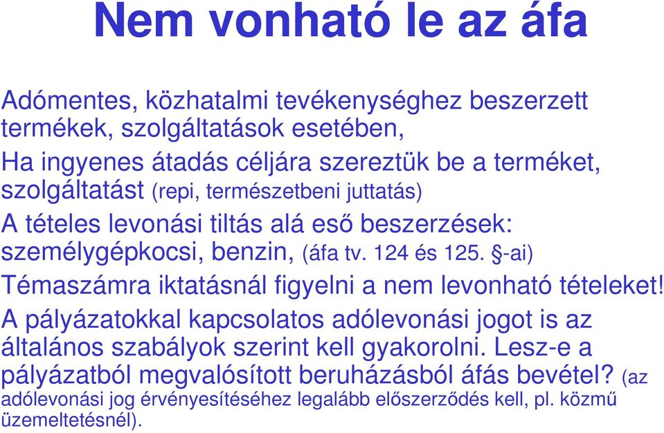 -ai) Témaszámra iktatásnál figyelni a nem levonható tételeket!