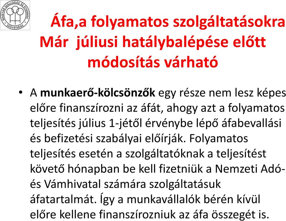 szabályai előírják.