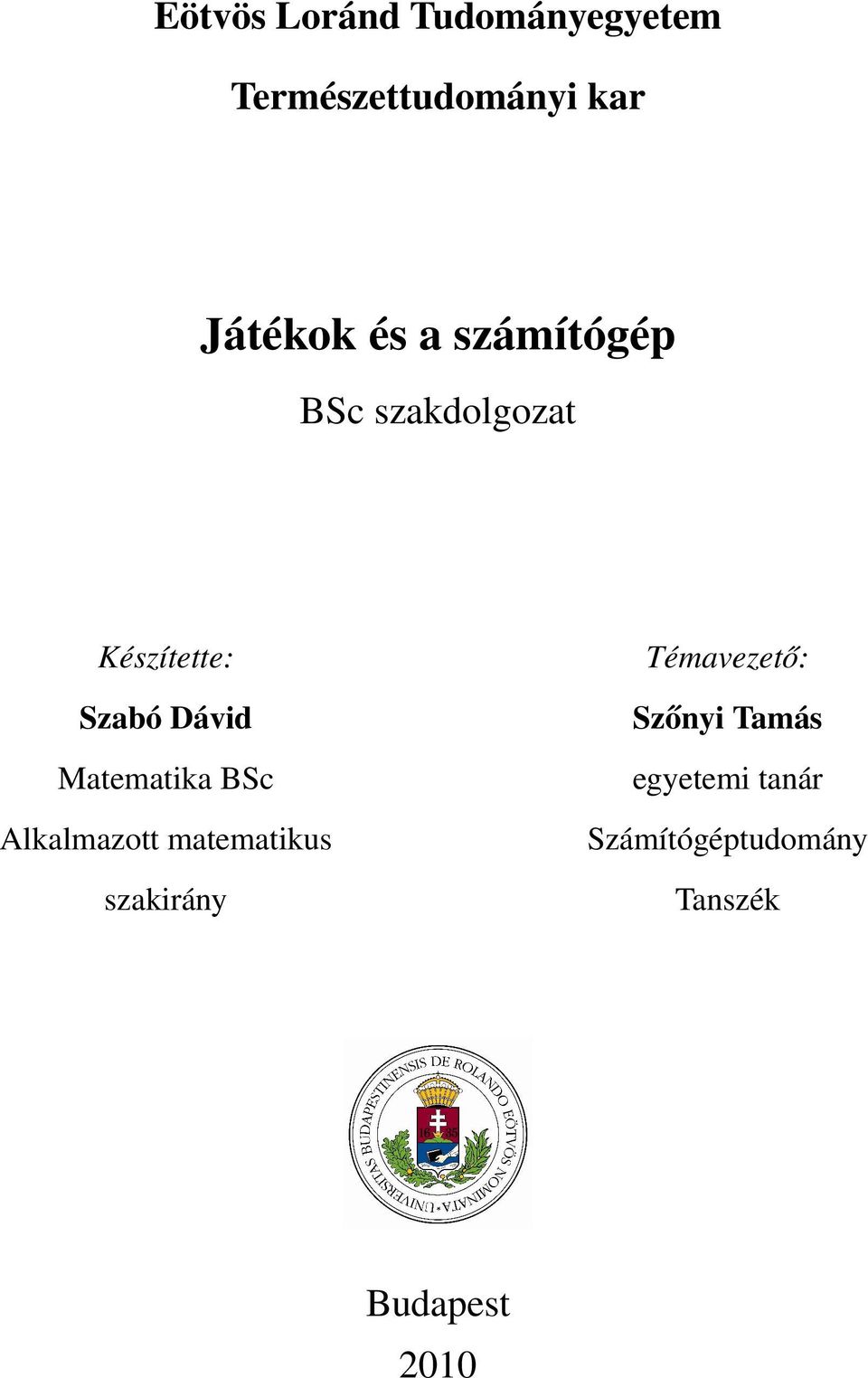 Szabó Dávid Szo nyi Tamás Matematika BSc egyetemi tanár