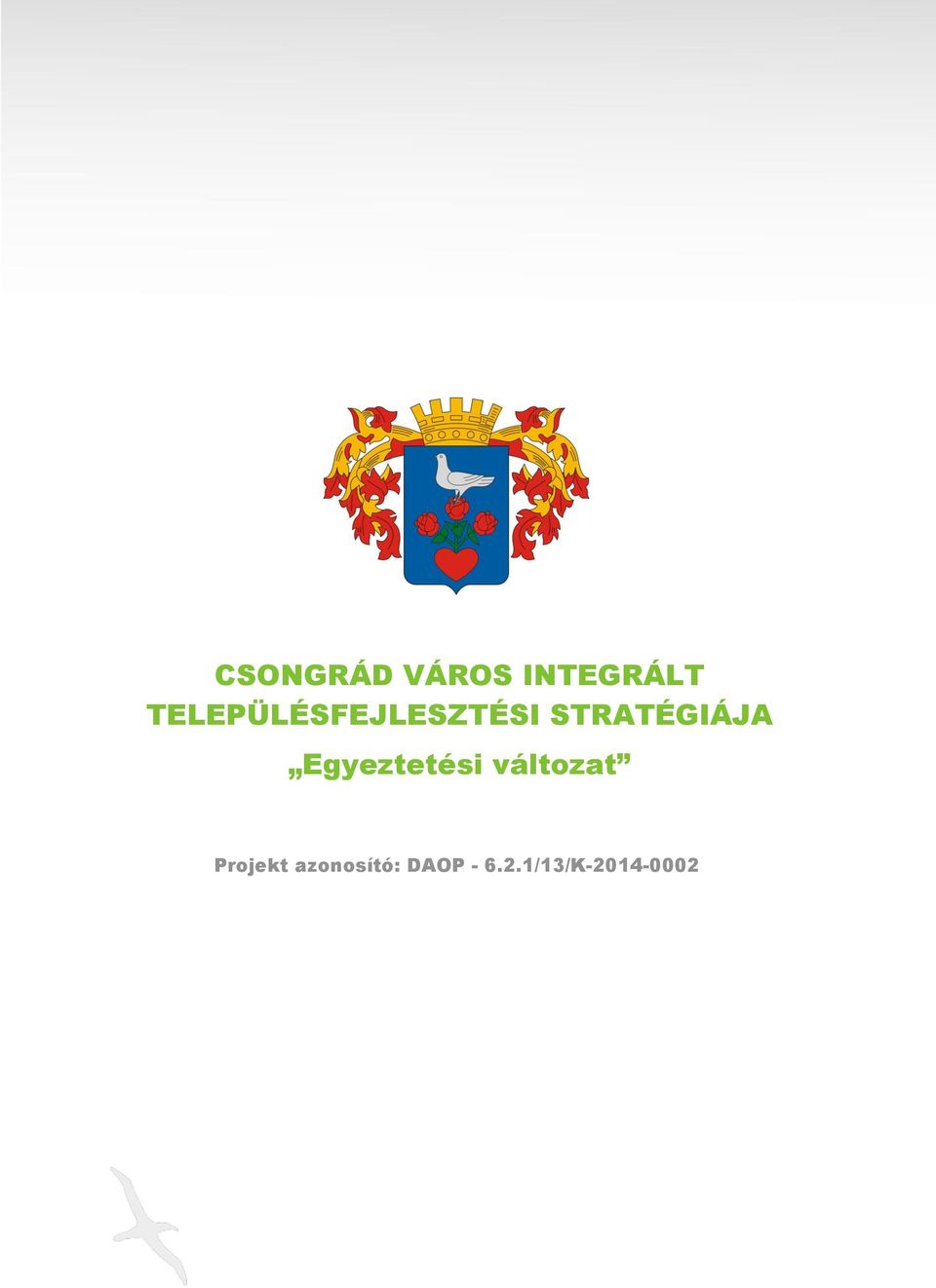 Egyeztetési változat Projekt azonosító: