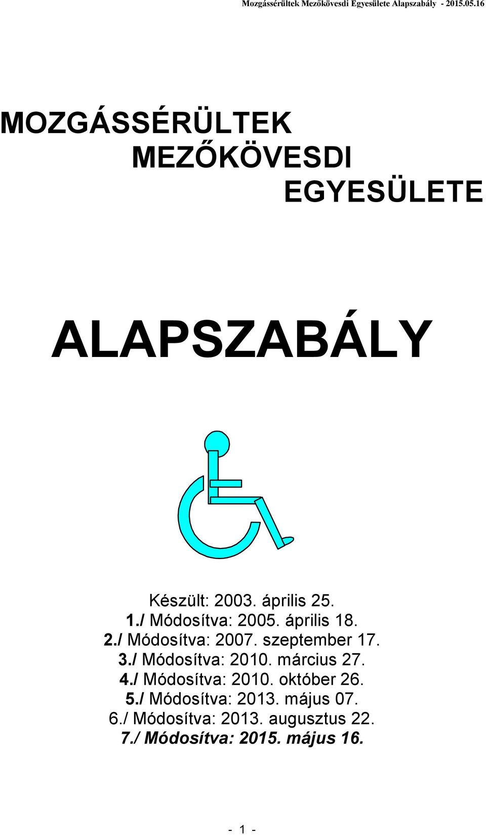 / Módosítva: 2010. március 27. 4./ Módosítva: 2010. október 26. 5.