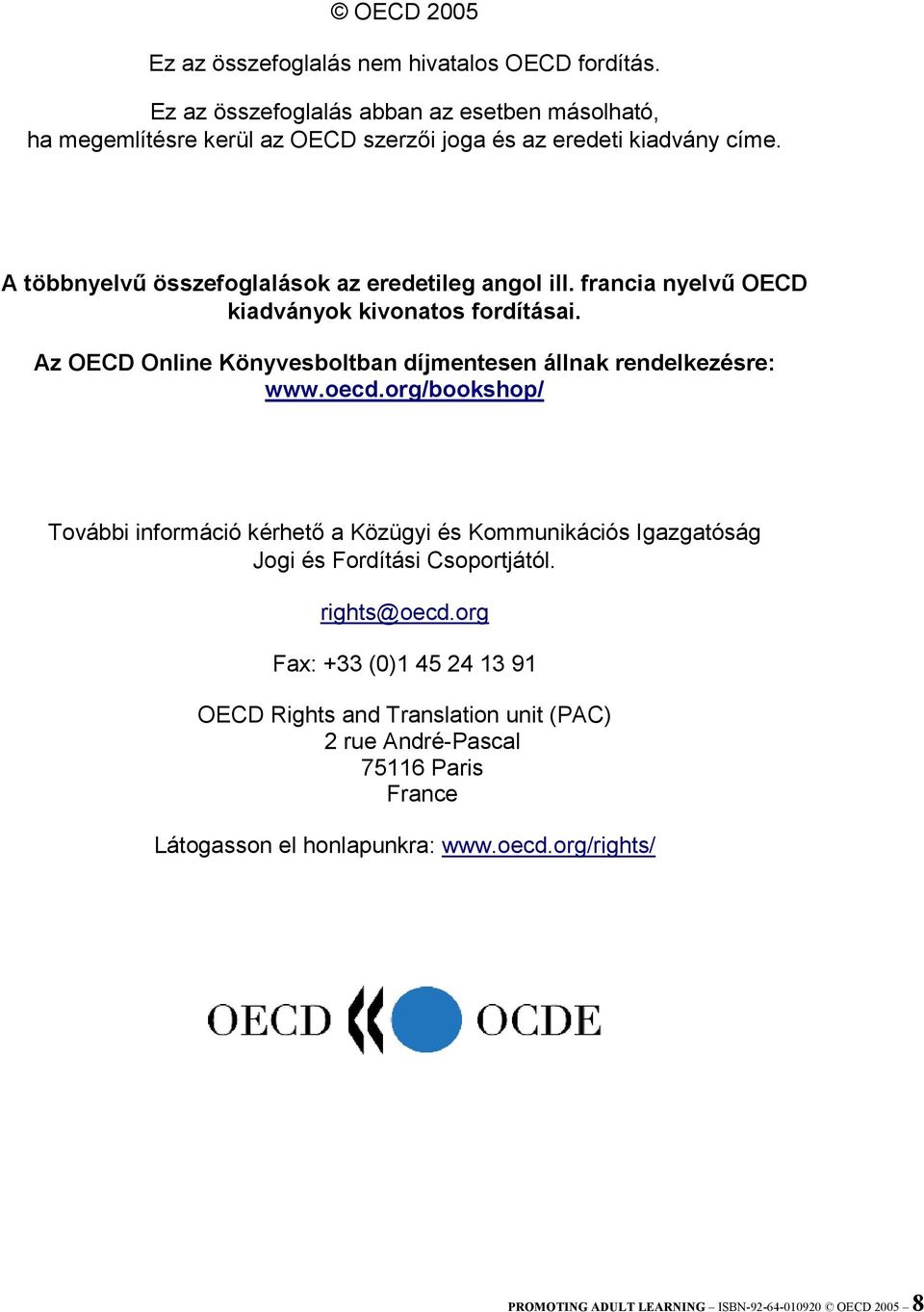 francia nyelvű OECD kiadványok kivonatos fordításai. Az OECD Online Könyvesboltban díjmentesen állnak rendelkezésre: www.oecd.