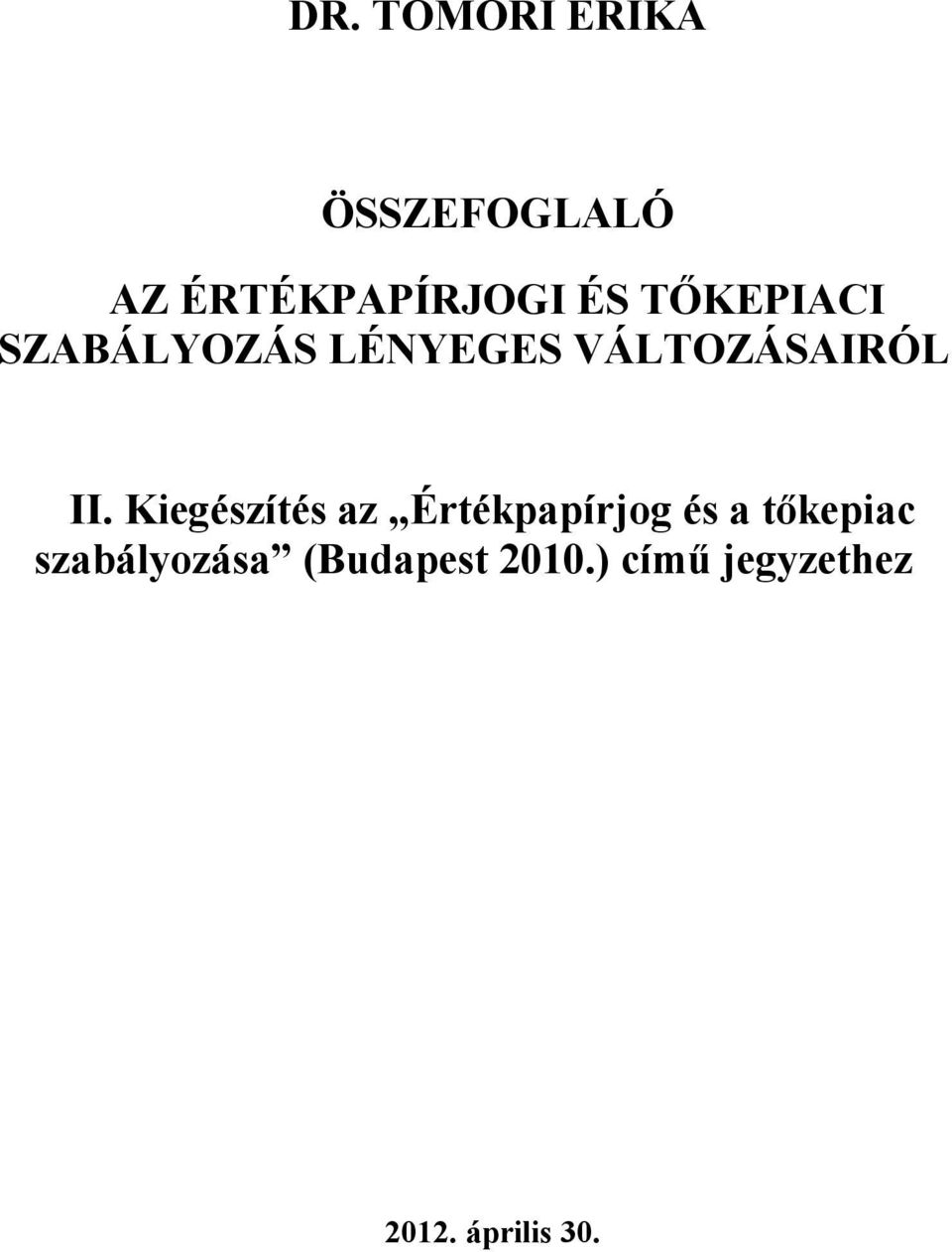 Kiegészítés az Értékpapírjog és a tőkepiac