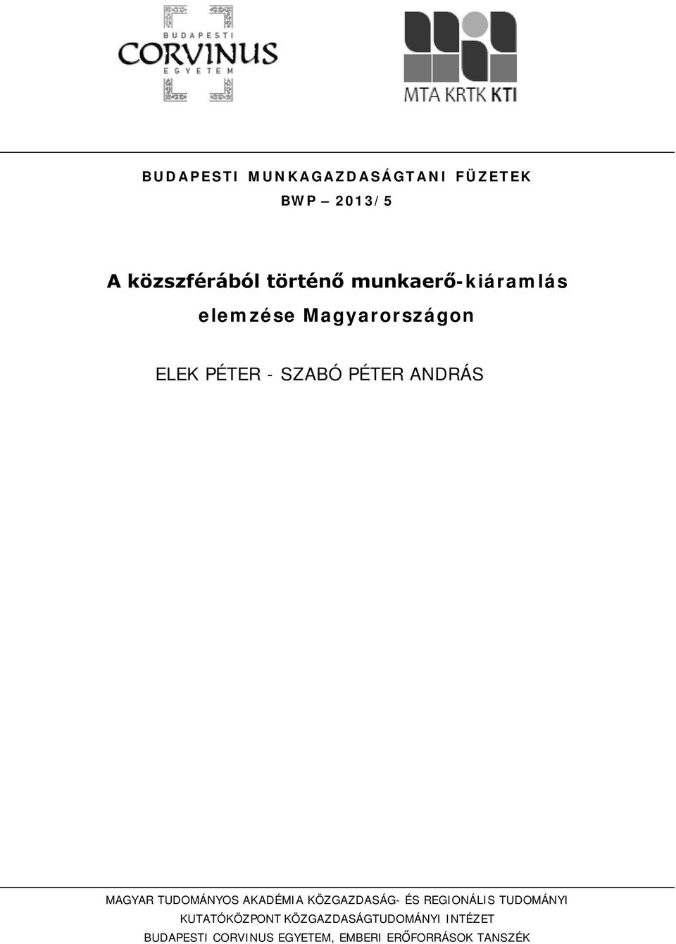 MAGYAR TUDOMÁNYOS AKADÉMIA KÖZGAZDASÁG- ÉS REGIONÁLIS TUDOMÁNYI