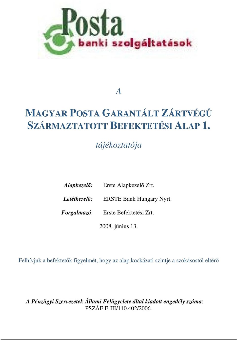 Erste Befektetési Zrt. 2008. június 13.