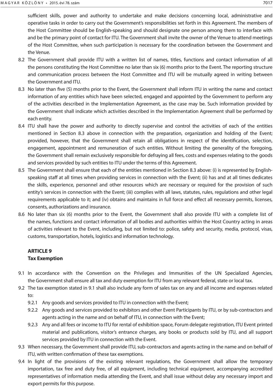 in this Agreement. The members of the Host Committee should be English-speaking and should designate one person among them to interface with and be the primary point of contact for ITU.