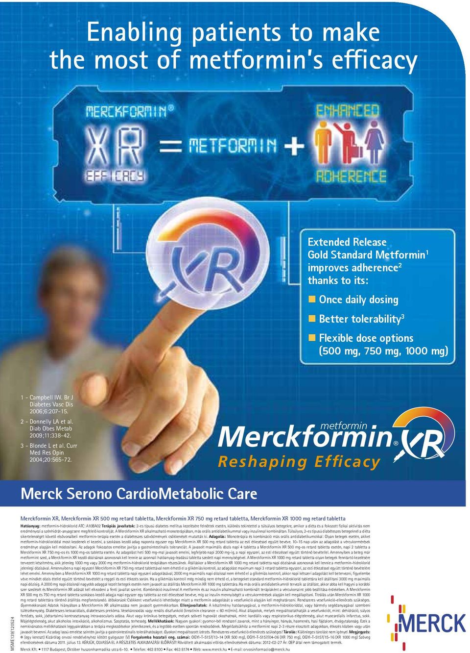 metformin Merckformin Reshaping Efficacy Merck Serono CardioMetabolic Care MSME139/120524 Merckformin XR, Merckformin XR 500 mg retard tabletta, Merckformin XR 750 mg retard tabletta, Merckformin XR