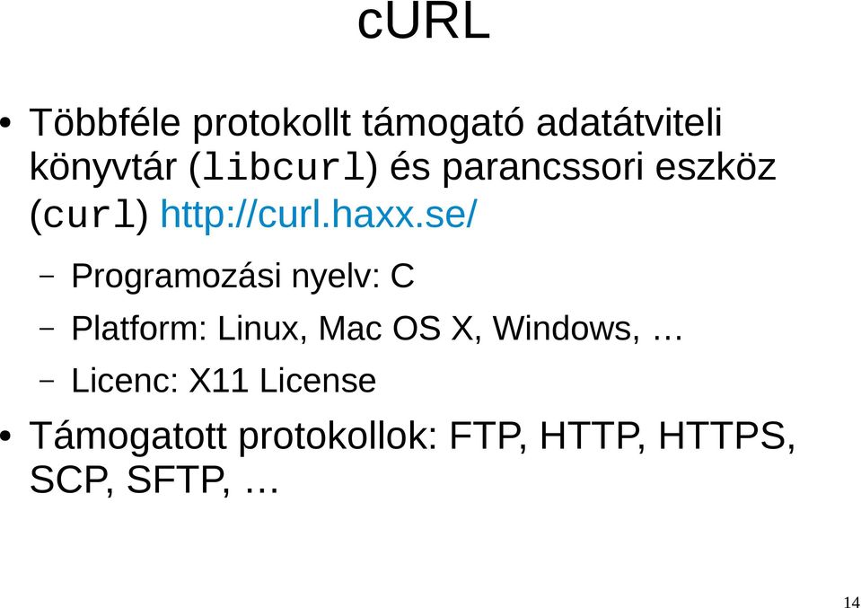 se/ Programozási nyelv: C Platform: Linux, Mac OS X, Windows,