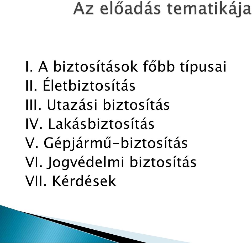 Utazási biztosítás IV.