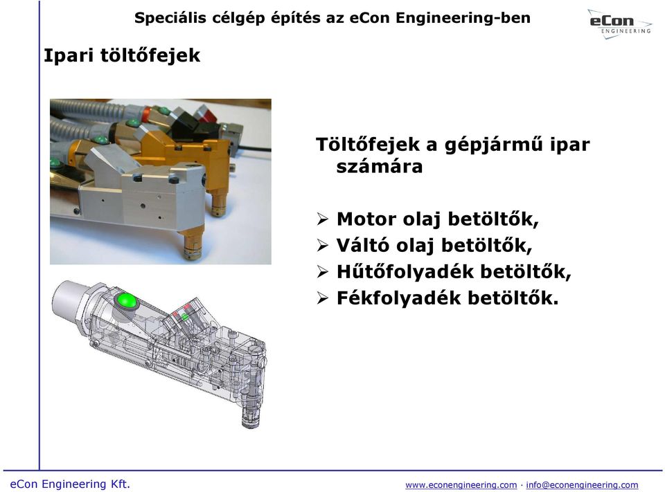 ipar számára Motor olaj betöltık, Váltó olaj