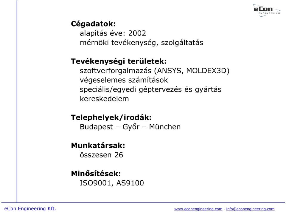 számítások speciális/egyedi géptervezés és gyártás kereskedelem