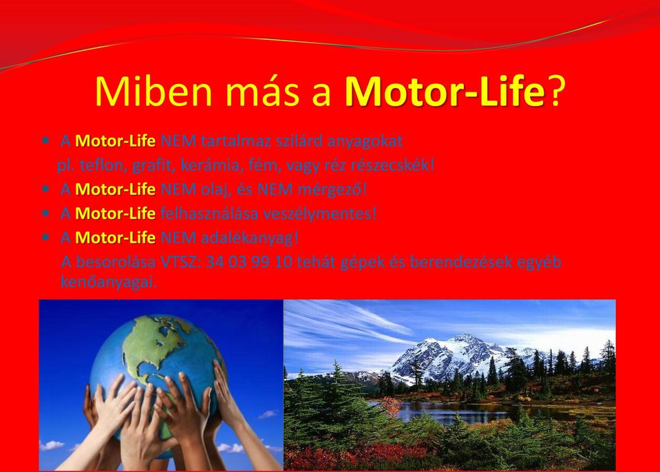 A Motor-Life NEM olaj, és NEM mérgező!