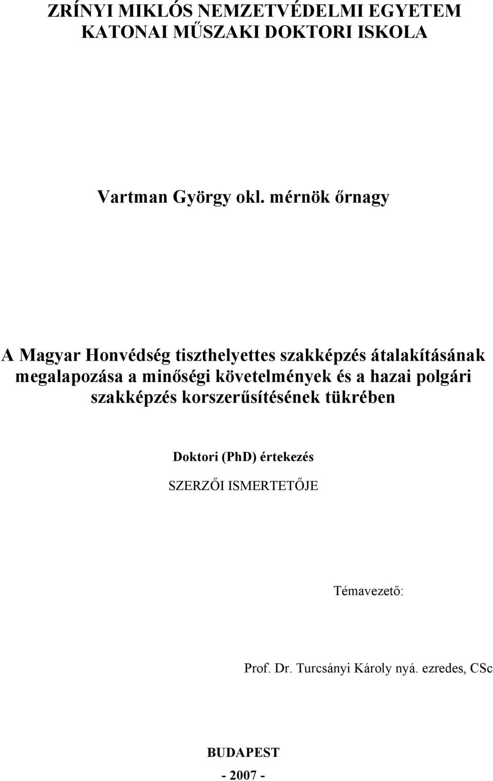 minőségi követelmények és a hazai polgári szakképzés korszerűsítésének tükrében Doktori (PhD)