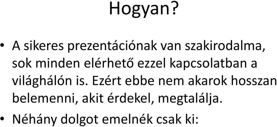minden elérhető ezzel kapcsolatban a világhálón is.