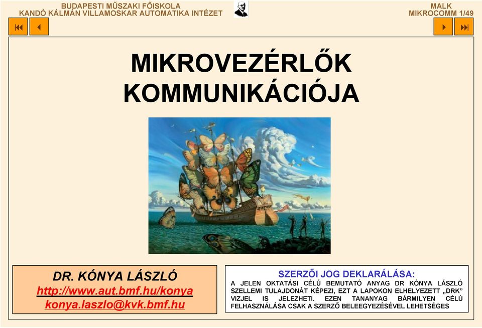 hu SZERZŐI JOG DEKLARÁLÁSA: A JELEN OKTATÁSI CÉLÚ BEMUTATÓ ANYAG DR KÓNYA LÁSZLÓ