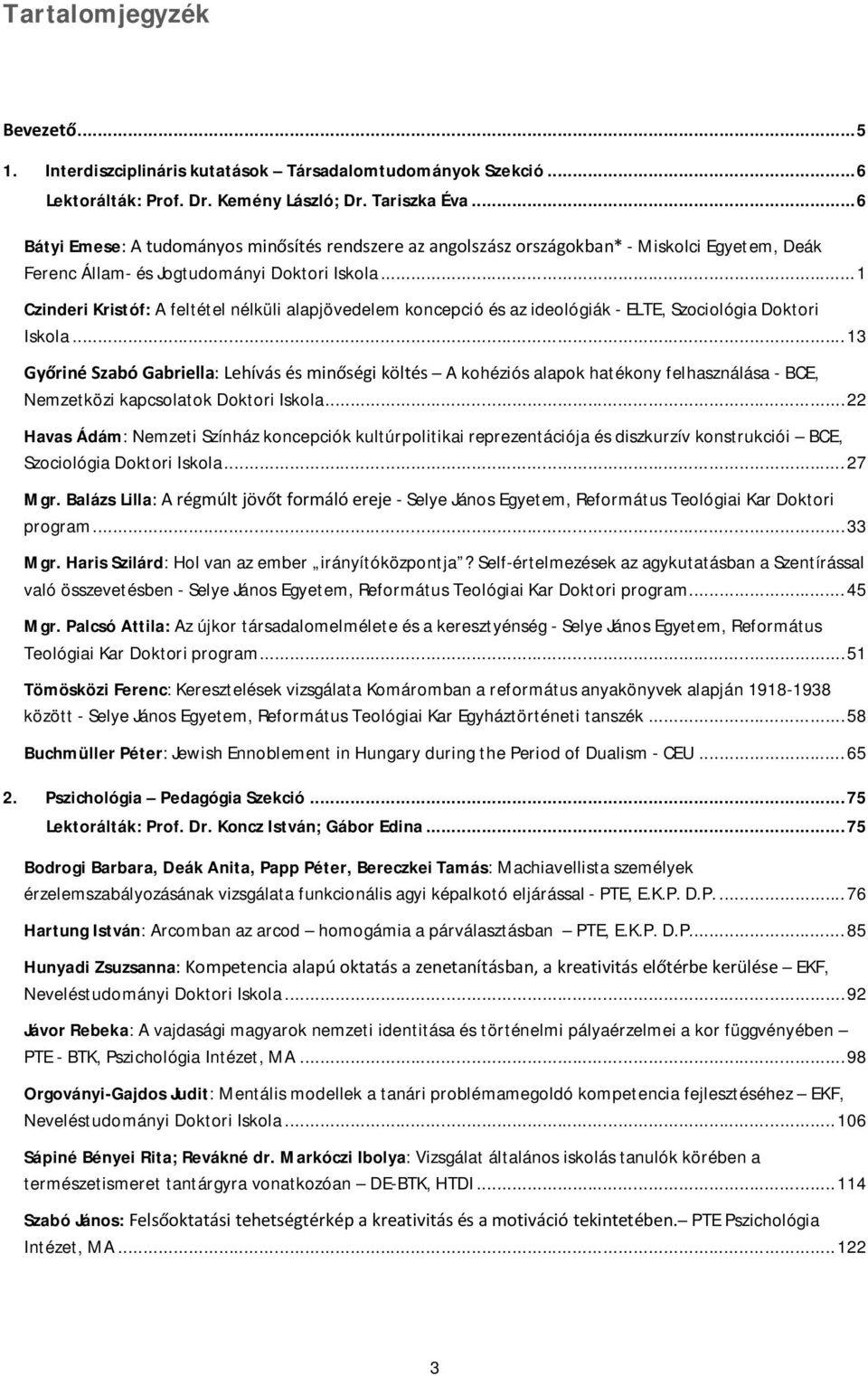 .. 1 Czinderi Kristóf: A feltétel nélküli alapjövedelem koncepció és az ideológiák - ELTE, Szociológia Doktori Iskola.